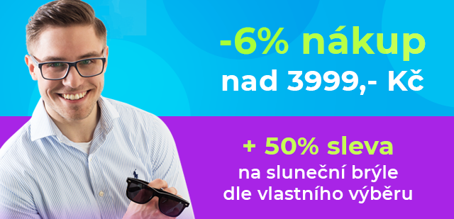 Sleva 6 % při nákupu nad hodnotu 3 999,- Kč + 50% sleva na sluneční brýle Sleva 6 % při nákupu nad hodnotu 3 999,- Kč + 50% sleva na sluneční brýle